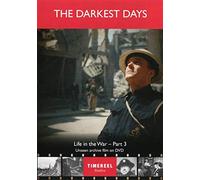 The Darkest Days: Life In The War Part Three [Reino Unido] [DVD]