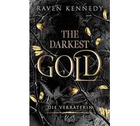 The Darkest Gold - Die Verräterin: Band 2 der BookTok-Besteller-Reihe "The Plated Prisoner" auf Deutsch. Für Fans von Scarlett St. Clair.