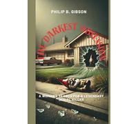 The Darkest Obsession: A Woman's Search for a Legendary Serial Killer