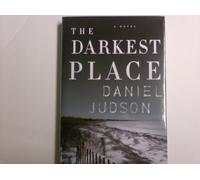The Darkest Place: Written by Daniel Judson, 2006 Edition, Publisher: St. Martin's Minotaur [Hardcover]