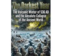The Darkest Year: The Volcanic Winter of 536 AD and the Absolute Collapse of the Ancient World