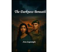 THE DARKNESS BENEATH: 1 (The Darkness Series)
