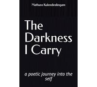 The Darkness I Carry: A Poetic Journey Into the Self