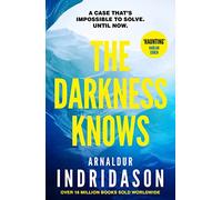 The Darkness Knows: The bestselling thriller from the award-winning master of Icelandic crime and author of The Shadow District: 1 (Detective Konrad, 1)