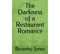 The Darkness of a Restaurant Romance: 1 (The Restaurant Saga)