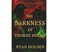 The Darkness of Thorne House: The first crack in Maplewood's dark Veil - a chilling saga of witchcraft, legacy, and the shadows that never die.
