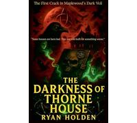 The Darkness of Thorne House (The Maplewood Horrors)