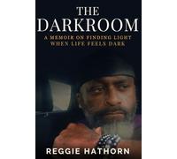 The DarkRoom: A Memoir On Finding Light When Life Feels Dark