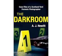 The Darkroom: Case Files of a Scotland Yard Forensic Photographer