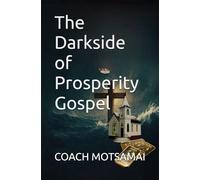 The Darkside of Prosperity Gospel