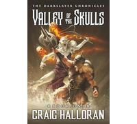 The Darkslayer Chronicles: Valley of the Skulls (Book 1): An Epic Sword & Sorcery Saga of Adventure and Blood