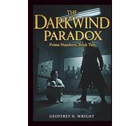 The Darkwind Paradox: Prime Numbers, Book Two (Prime Numbers Saga)