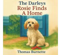 The Darleys: Rosie finds a home