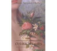 The Darling and Other Stories: Original Classics and Annotated