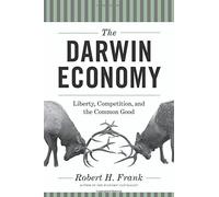 The Darwin Economy: Liberty, Competition, and the Common Good by Robert Frank(2012-09-16)