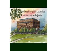 The Dashing Discoveries of Jazmyne & Jade: Jazmyne & Jade Celebrates Black History: Jazmyne & Jade Celebrates Black History