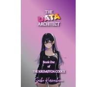 The Data Architect: Book One of The Kremøtoa Codex: 1