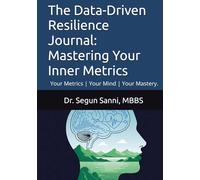 The Data-Driven Resilience Journal: Mastering Your Inner Metrics