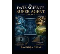 The Data Science Super Agent, Volume IX: The Domain Intelligence Builder (The Data Science Super Agent Series : A First-Principles Journey from Foundations to Real-World AI Impact)