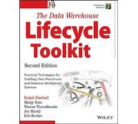 The Data Warehouse Lifecycle Toolkit