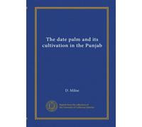 The date palm and its cultivation in the Punjab
