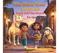 The Date Tree Surprise: Small Gifts Big Hearts | A Bedtime Children’s Story For Ages 5 - 10 About Sharing, Kindness, and Giving | A Cozy Lantern ... and Generosity (Stories From Lantern Street)