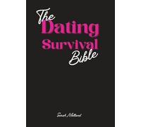 The Dating Survival Bible: Unhinged Wisdom, Brutal Truths, and Divine Strategy for Women Who've Had Enough