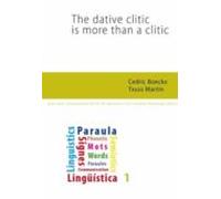 The Dative Clitic Is More Than A Clitic. (ebook)