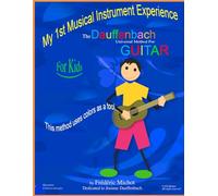 The Dauffenbach Universal Method for Guitar: Guitar method for kids