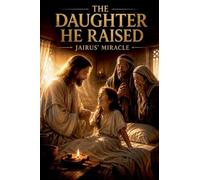 The Daughter He Raised: 11 (Biblical Fiction)