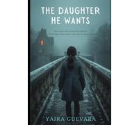 The Daughter He Wants: A Psychological Thriller
