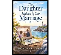 The Daughter Hidden in Our Marriage