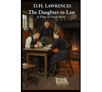 The Daughter-in-Law: A Play in Four Acts