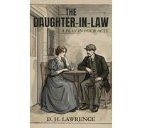 THE DAUGHTER-IN-LAW: A Play in Four Acts