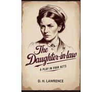 The Daughter-in-Law: A Play in Four Acts