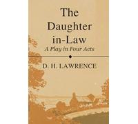 The Daughter-in-Law: A Play in Four Acts