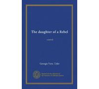 The daughter of a Rebel: a novel
