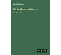 The Daughter of an Empress: in large print