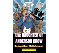 The Daughter of Anderson Crow: A Comic Mystery of Small-Town Secrets and Hometown Heroics