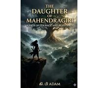 THE DAUGHTER OF MAHENDRAGIRI: A Tribal Legend of Resistance, Sacrifice, and the Forest