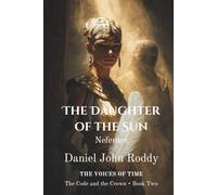 The Daughter of the Sun: Neferure (Series 04: The Code and the Crown)