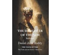 The Daughter of the Sun: Neferure (Series 04: The Code and the Crown)