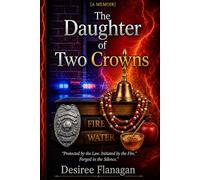 The Daughter of Two Crowns: "Protected by the Law. Initiated by the Fire. Forged in the Silence"