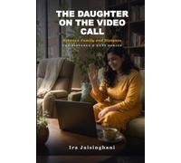 The Daughter on Video Call: Between Family and Distance (The Distance & Duty)