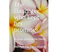 The Daughter who kept her promise: To make peace in the family
