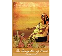 The Daughters of Israel: Volume 2 (The Bible in the Feminine)