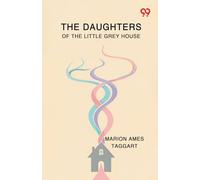 The Daughters Of The Little Grey House (Edition1)