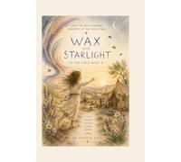 the Daughters Of The Seven Star Wax and Starlight: A Novel - Book One of What the Bees Remember (Daughters of the Seven Stars :What the Bees Remember)