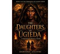THE DAUGHTERS OF UGIEDA: A Dark Fantasy Mystery Thriller (THE THRESHOLD OF UGIEDA)