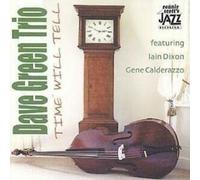 The Dave Green Trio - Time Will Tell